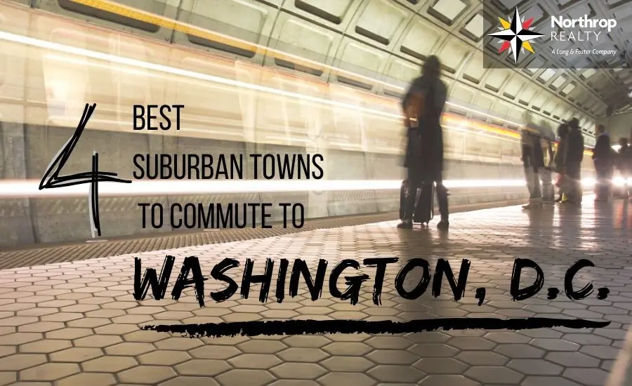 4 Best Suburban Towns to Commute to Washington, D.C.